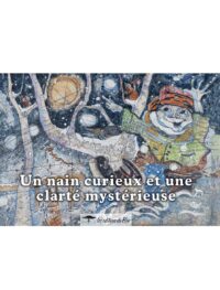 un nain curieux et une clarté mystérieuse