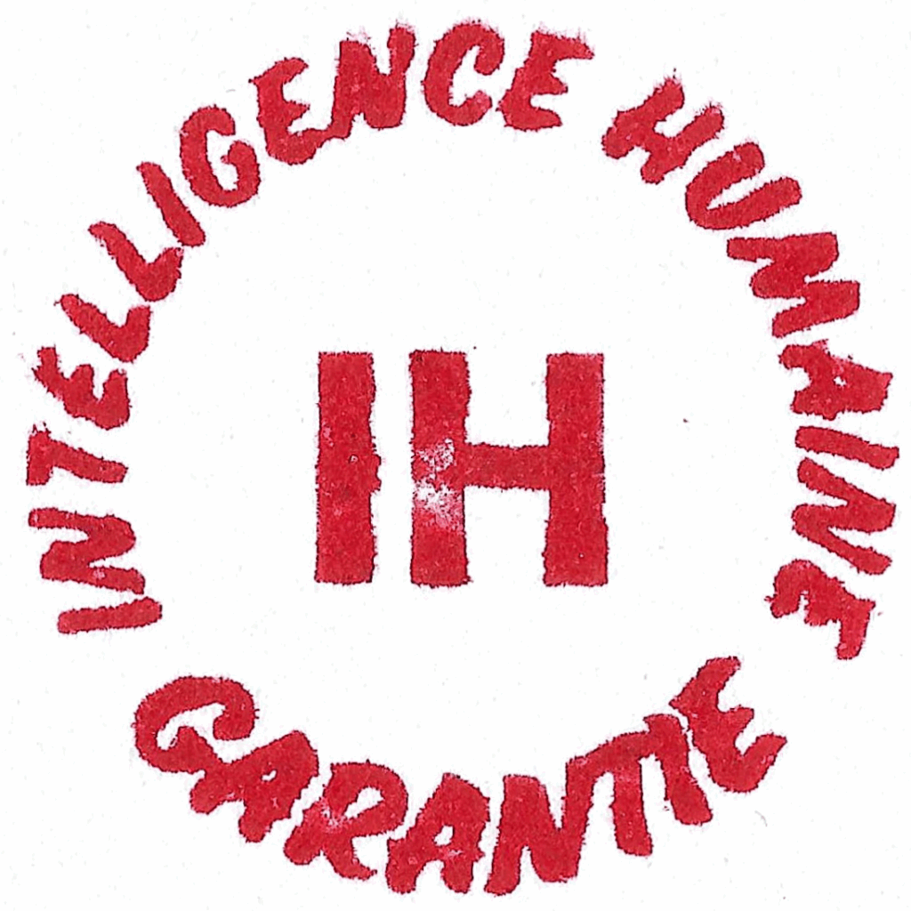 Intelligence Humaine garantie